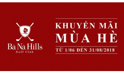 [PROMOTION - BANA HILL] Cập nhật khuyến mại tháng 6-8 sân golf BANA HILL