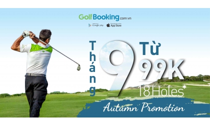  Ưu đãi tháng 9 - Autumn Promotion - 999k/18holes