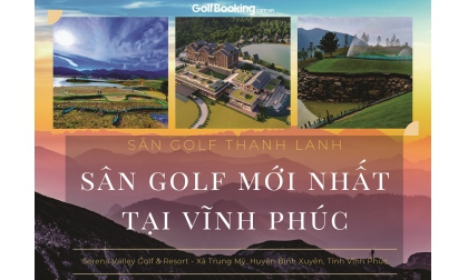 SÂN GOLF THANH LANH – TUYỆT PHẨM GOLF MỚI NHẤT TẠI VĨNH PHÚC