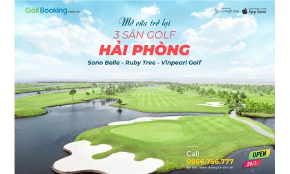  Các sân golf tại Hải Phòng được mở cửa đón khách từ 13/6