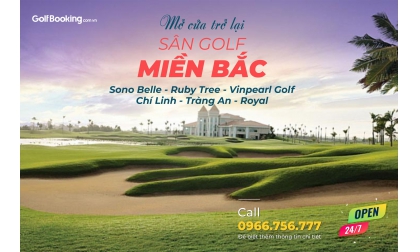  SÂN GOLF MỞ CỬA MIỀN BẮC