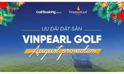 ƯU ĐÃI ĐẶT SÂN TẠI VINPEARL GOLF