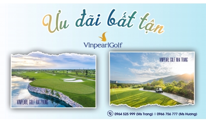  ƯU ĐÃI BẤT TẬN TẠI VINPEARL GOLF