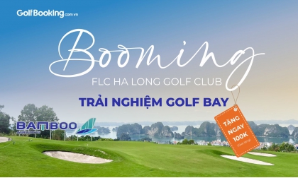 TRẢI NGHIỆM GOLF BAY - CHỈ 1.600.000 vnđ/pax kèm quà tặng