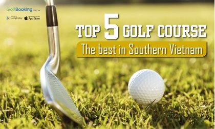 TOP 5 HIGHLY RATED GOLF COURSES IN SOUTHERN VIETNAM