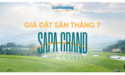  Giá Đặt Sân Sapa Grand Golf Course Mới Nhất Tháng 7